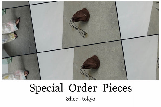 &her - tokyo  / Special Order Pieces