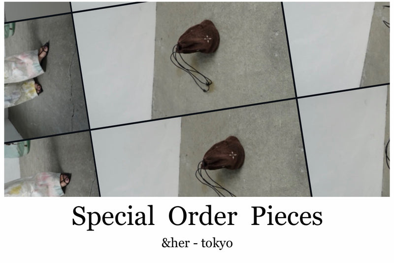 &her - tokyo  / Special Order Pieces